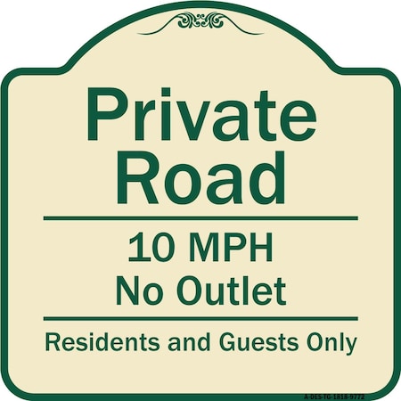 Signmission Designer Series-Private Road 10 Mph No Outlet Residents And Guests Only, 18" H, TG-1818-9772 A-DES-TG-1818-9772